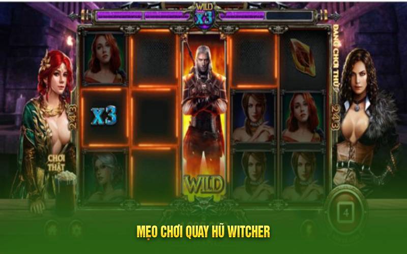 Mẹo chơi quay hũ Witcher