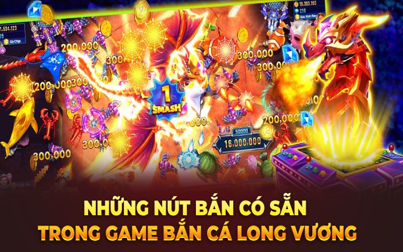 Những nút bắn có sẵn trong game bắn cá long vương